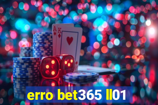 erro bet365 ll01